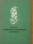 Hekler Antal - A középkor s a renaissance művészete [antikvár]