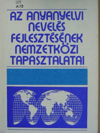 A. K. Markova - Az anyanyelvi nevelés fejlesztésének nemzetközi tapasztalatai [antikvár]