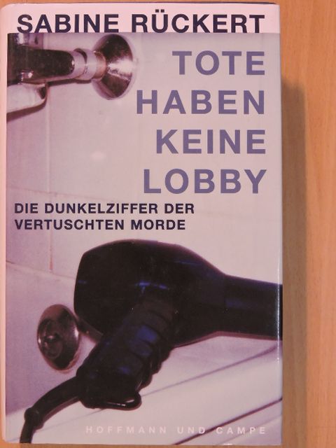 Sabine Rückert - Tote haben keine Lobby [antikvár]