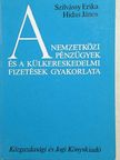 Dr. Hidas János - A nemzetközi pénzügyek és a külkereskedelmi fizetések gyakorlata [antikvár]