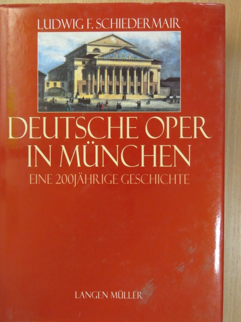 Ludwig F. Schiedermair - Deutsche Oper in München [antikvár]