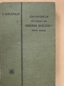 Dr. Oskar Schlömilch - Übungsbuch zum Studium der Höheren Analysis I. [antikvár]