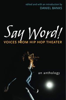 Daniel Banks - Say Word!: Voices from Hip Hop Theater [antikvár]