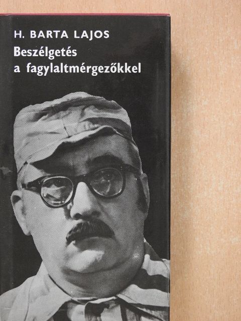 H. Barta Lajos - Beszélgetés a fagylaltmérgezőkkel (dedikált példány) [antikvár]