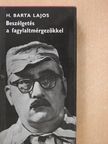 H. Barta Lajos - Beszélgetés a fagylaltmérgezőkkel (dedikált példány) [antikvár]