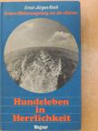Ernst-Jürgen Koch - Hundeleben in Herrlichkeit [antikvár]