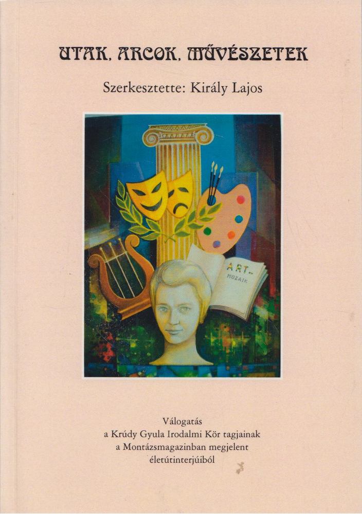 Király Lajos - Utak, arcok, művészetek [antikvár]
