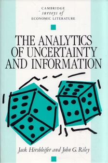 Jack Hirschleifer, John G. Riley - The Analitics of Uncertainty and Information [antikvár]