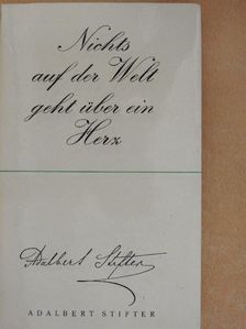 Adalbert Stifter - Nichts auf der Welt geht über ein Herz [antikvár]