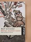 Wolf Schneider - Wörter machen Leute [antikvár]