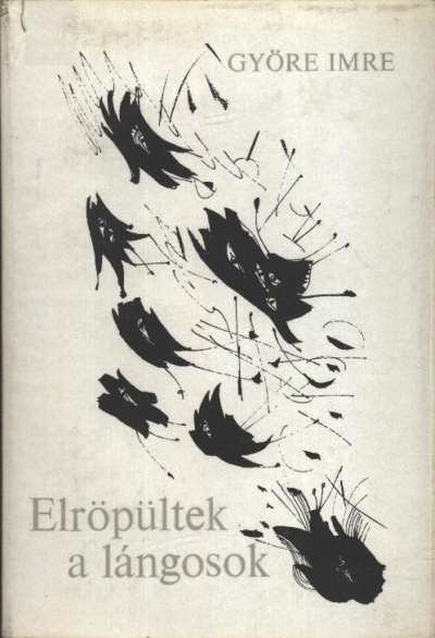 GYÖRE IMRE - Elröpültek a lángosok [antikvár]