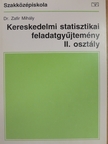 Dr. Zafir Mihály - Kereskedelmi statisztikai feladatgyűjtemény II. [antikvár]