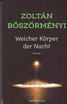 Zoltán Böszörményi - Weicher Körper der Nacht
