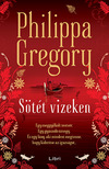 Philippa Gregory - Sötét vizeken