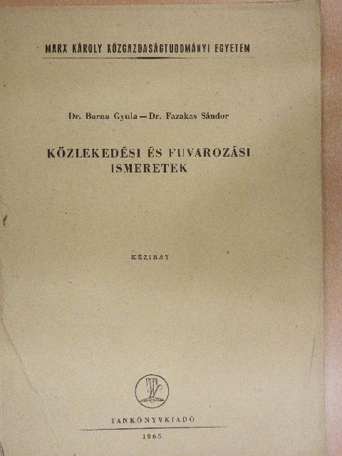 Dr. Barna Gyula - Közlekedési és fuvarozási ismeretek [antikvár]