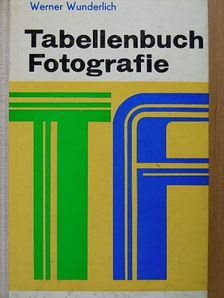Werner Wunderlich - Tabellenbuch Fotografie [antikvár]