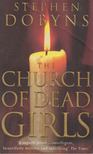 Stephen Dobyns - The Church of Dead Girls [antikvár]