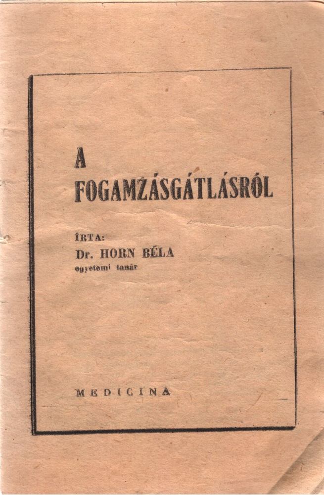 Dr. Horn Béla - A fogamzásgátlásról [antikvár]