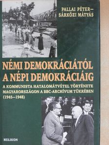 Pallai Péter - Némi demokráciától a népi demokráciáig [antikvár]