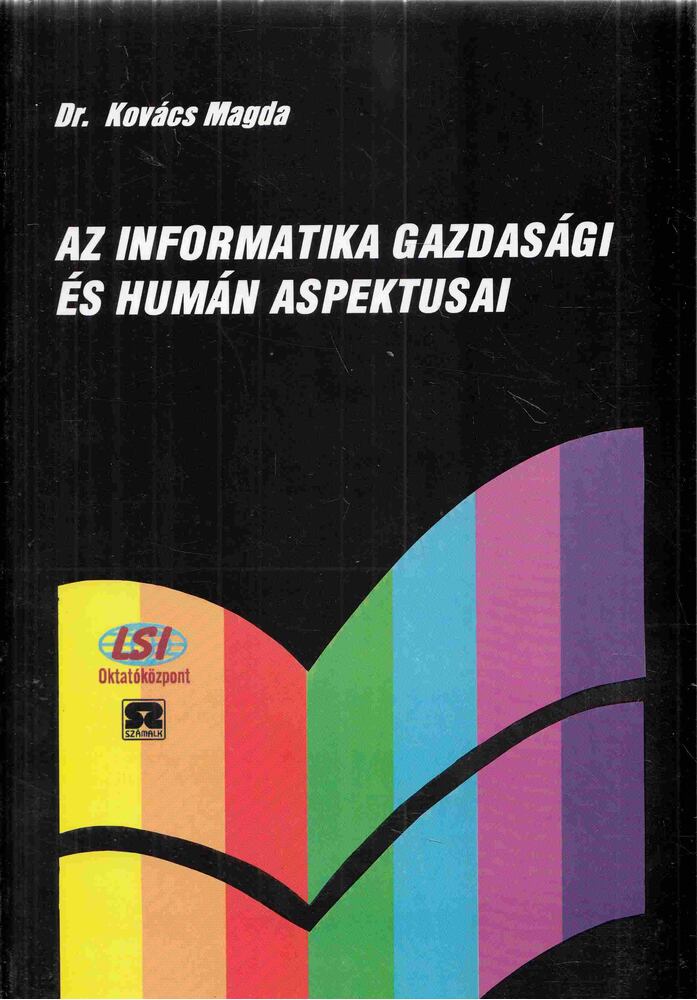 Kovács Magda - Az informatika gazdasági és humán aspektusai [antikvár]