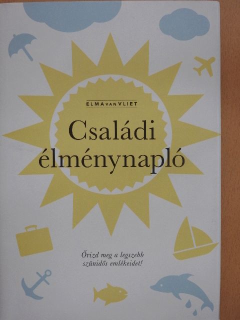 Elma van Vliet - Családi élménynapló [antikvár]