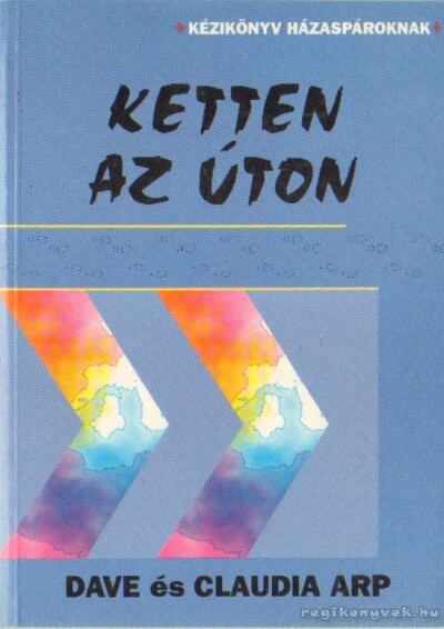 Arp, Claudia, Arp, Dave - Ketten az úton [antikvár]