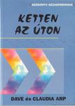 Arp, Claudia, Arp, Dave - Ketten az úton [antikvár]
