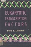 David S. Latchman - Eukaryotic Transcription Factors [antikvár]
