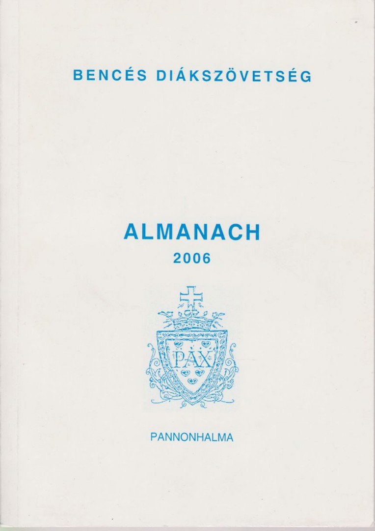 Dr. Scherer Norbert (szerk.) - Bencés Diákszövetség Almanach 2006 [antikvár]