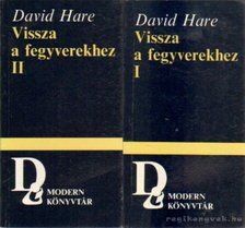 Hare, David - Vissza a fegyverekhez I-II. [antikvár]