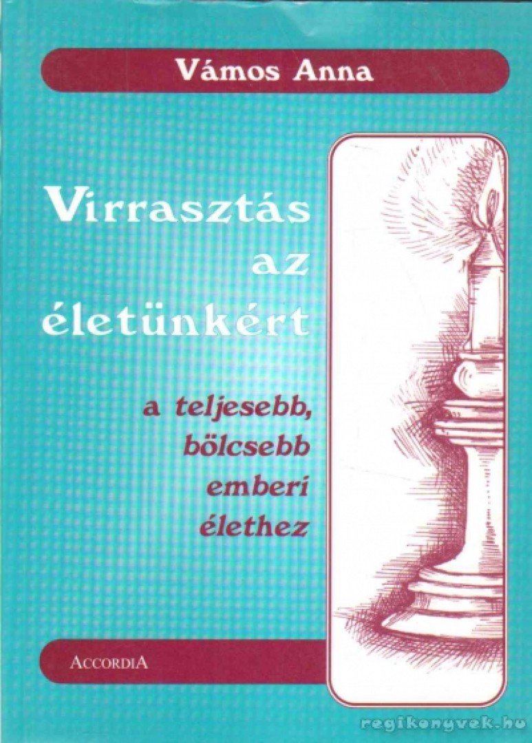 Vámos Anna - Virrasztás az életünkért [antikvár]