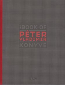 Péter Vladimir - Péter Vladimir könyve / The Book of Péter Vladimir [antikvár]