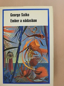 George Saiko - Ember a nádasban [antikvár]