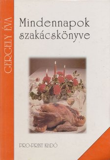 Gergely Éva - Mindennapok szakácskönyve [antikvár]