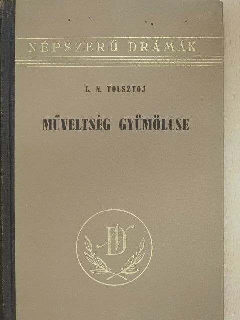 L. N. Tolsztoj - Műveltség gyümölcse [antikvár]