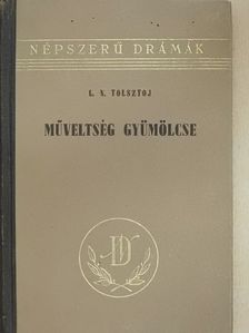 L. N. Tolsztoj - Műveltség gyümölcse [antikvár]