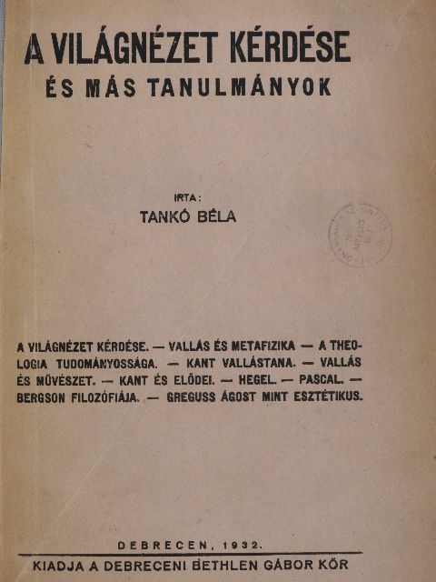 Tankó Béla - A világnézet kérdése és más tanulmányok [antikvár]