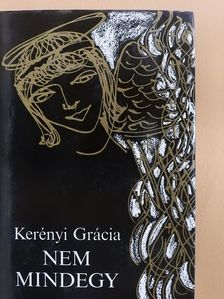 Kerényi Grácia - Nem mindegy (dedikált példány) [antikvár]