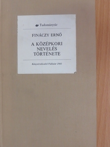 Fináczy Ernő - A középkori nevelés története [antikvár]
