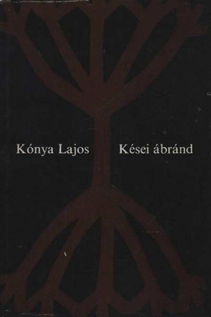 KÓNYA LAJOS - Kései ábránd [antikvár]