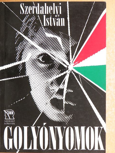 Szerdahelyi István - Golyónyomok [antikvár]