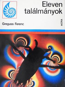 Greguss Ferenc - Eleven találmányok [antikvár]