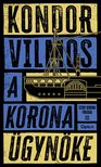 Kondor Vilmos - A korona ügynöke
