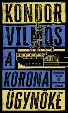 Kondor Vilmos - A korona ügynöke