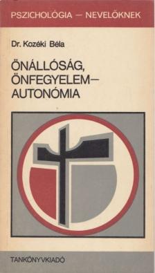 Kozéki Béla - Önállóság, önfegyelem-autonómia [antikvár]