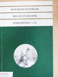 Komárom-Esztergom megyei múzeumok közleményei 13-14. [antikvár]