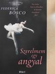 Federica Bosco - Szerelmem egy angyal [antikvár]