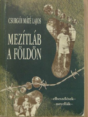 Csurgói Máté Lajos - Mezítláb a földön [antikvár]