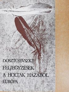 Fjodor Mihajlovics Dosztojevszkij - Feljegyzések a holtak házából [antikvár]