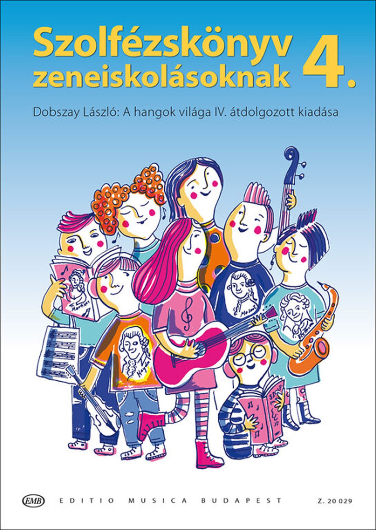 DOBSZAY LÁSZLÓ - SZOLFÉZSKÖNYV ZENEISKOLÁSOKNAK 4. - DOBSZAY:A HANGOK VILÁGA IV. ÁTDOLGOZOTT KIADÁSA